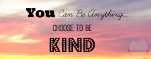 Inspirational Quaote choose-to-be-kind